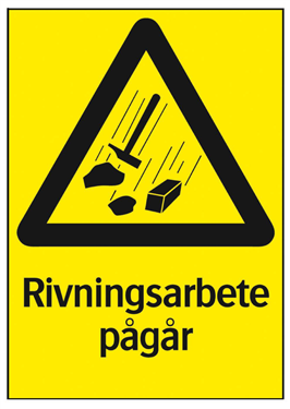 SKYLT VARNING RIVNINGSARBETE